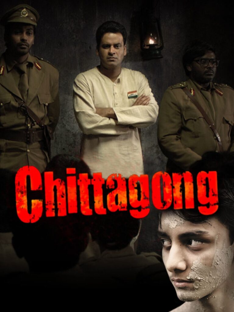 Chittagong - Underrated Bollywood Movies